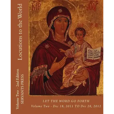 Locutions to the World: Vol. 2 - 2nd Ed. Let the Word Go Forth
