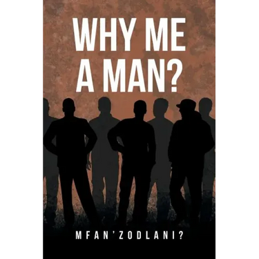 Why Me a Man?