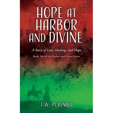 Hope at Harbor and Divine: A Story of Love, Healing, and Hope