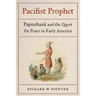 Pacifist Prophet: Papunhank and the Quest for Peace in Early America