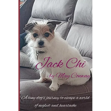 Jack Chi: A delightful book for all ages about a tiny dog's journey to escape a dog hoarder's house.