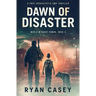 Dawn of Disaster: A Post Apocalyptic EMP Thriller