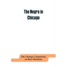 The negro in Chicago; a study of race relations and a race riot