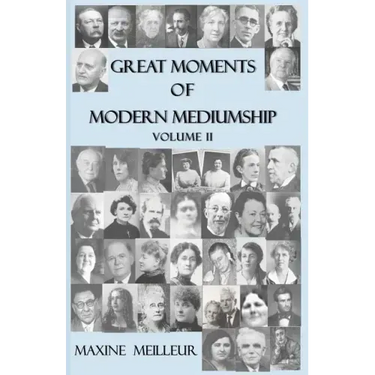 Great Moments of Modern Mediumship: volume II