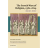 The French Wars of Religion, 1562 1629