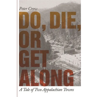 Do, Die, or Get Along: A Tale of Two Appalachian Towns