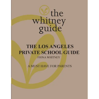 The Whitney Guide: the Los Angeles Private School Guide: the Los Angeles