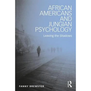 African Americans and Jungian Psychology: Leaving the Shadows