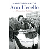 Hartford Mayor Ann Uccello: A Connecticut Trailblazer