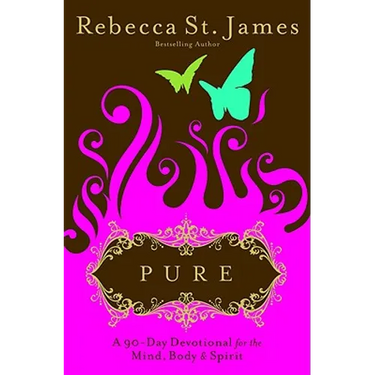 Pure: A 90-Day Devotional for the Mind, the Body, & the Spirit