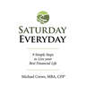 Saturday Everyday: 9 Simple Steps to Live Your Best Financial Life