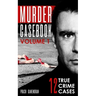 Murder Casebook Volume 1: 12 Shocking True Crime Cases