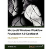 Microsoft Windows Workflow Foundation 4.0 Cookbook