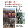 Wildlife of Southern Forests: Habitat & Management