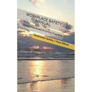 Workplace Safety Manual: Hazard Awareness & Control Programs