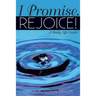 I Promise. Rejoice!