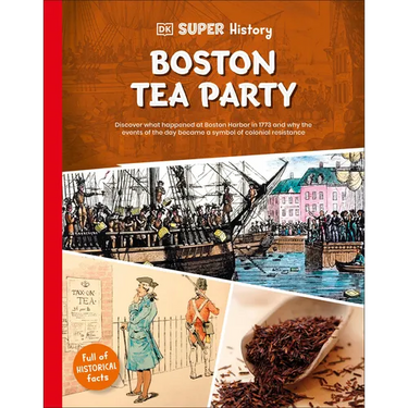 DK Super History Boston Tea Party