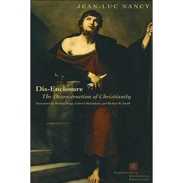 Dis-Enclosure: The Deconstruction of Christianity