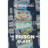 The PRISON in Glass