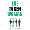 The Token Woman: A Guide to Thriving as a Female Leader in Sales