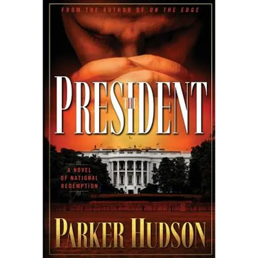 The President: A Novel of National Redemption