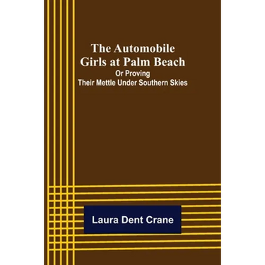 The Automobile Girls at Palm Beach; Or Proving Their Mettle Under Southern Skies