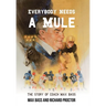 Everybody Needs a Mule: The Story of Coach Max Bass
