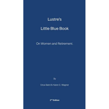 Lustre's Little Blue Book: On Women and Retirement
