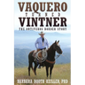 Vaquero Turned Vintner: The Ontiveros Border Story