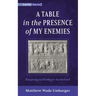 A Table in the Presence of My Enemies: Banqueting and Battling in Ancient Israel