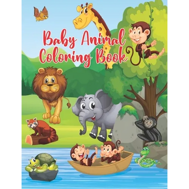 Baby Animal Coloring Book: Baby Animal Coloring Book Great Gift for Little Girls and Boys Ages 5-10