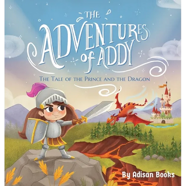 The Adventures of Addy: The Tale of the Prince and the Dragon