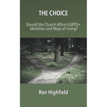 The Choice: Should the Church Affirm LGBTQ+ Identities and Ways of Living?