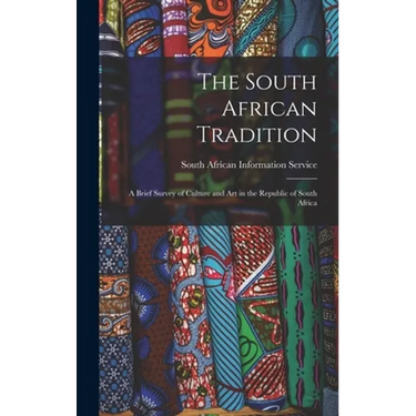 The South African Tradition: a Brief Survey of Culture and Art in the Republic of South Africa