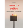 Spectacles and Specters: A Performative Theory of Political Trials