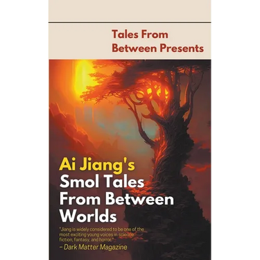 Ai Jiang's Smol Tales From Between Worlds