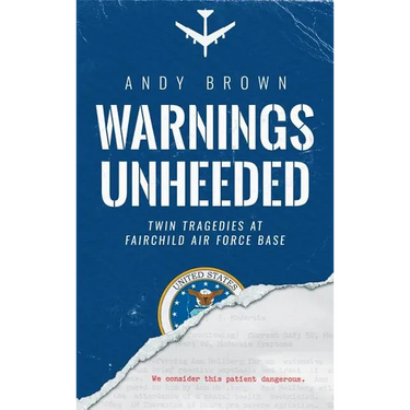 Warnings Unheeded: Twin Tragedies at Fairchild Air Force Base