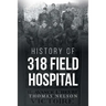 History of 318 Field Hospital