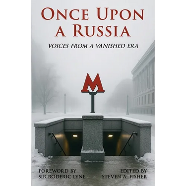 Once Upon a Russia: Voices From a Vanished Era