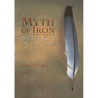 Myth of Iron: Shaka in History