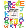 Super Smart Spelling Series #1, 12 weeks Daily Practice, Ages 2 to 8, Spelling, Writing, and Reading, Pre-Kindergarten, Kindergarten
