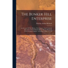 The Bunker Hill Enterprise: An Account Of The History, Development, And Technical Operations Of The Bunker Hill & Sullivan Mining & Concentrating