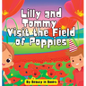Lilly and Tommy Visit the Field of Poppies: A World of Red Blooms and Remembered Heroes