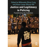 Justice and Legitimacy in Policing: Transforming the Institution