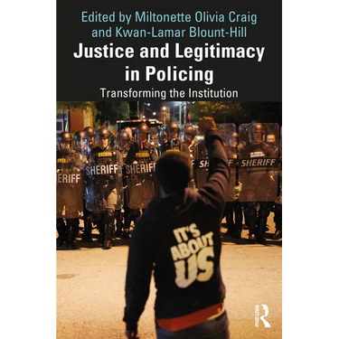 Justice and Legitimacy in Policing: Transforming the Institution
