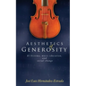 Aesthetics of Generosity: El Sistema, Music Education, and Social Change
