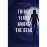 Thirty Years Among the Dead