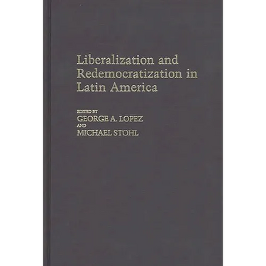 Liberalization and Redemocratization in Latin America