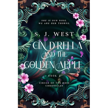 Cin d'Rella and the Golden Apple: Circle of the Rose Chronicles, Book 2
