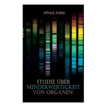 Studie über Minderwertigkeit von Organen: Grundzüge einer Organ-Minderwertigkeitslehre, Anamnestische Hinweise, Morphologische Kennzeichen, Mehrfache